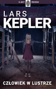 Człowiek w lustrze - Lars Kepler [KSIĄŻKA]