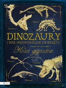 Dinozaury i inne prehistoryczne zwierzęta. Kości gigantów - Rob Colson [KSIĄŻKA]