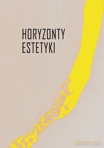 Horyzonty estetyki Studia dedykowane Iwonie Lorenc [KSIĄŻKA]