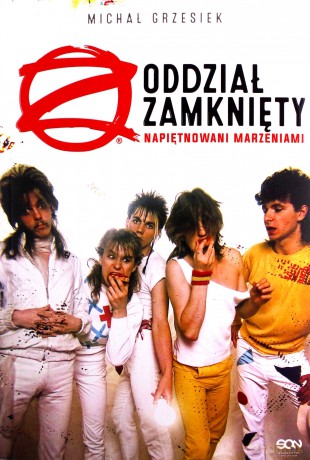 Oddział Zamknięty. Napiętnowani marzeniami - Michał Grzesiek [KSIĄŻKA]