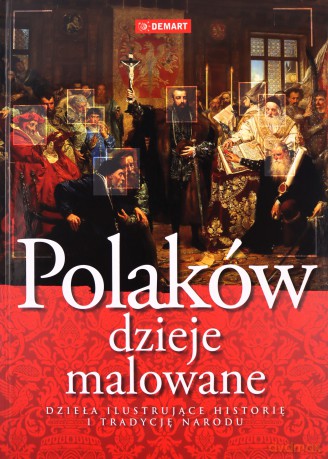 Polaków dzieje malowane [KSIĄŻKA]