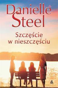 Szczęście w nieszczęściu (wyd. 3/2021) - Danielle Steel [KSIĄŻKA]