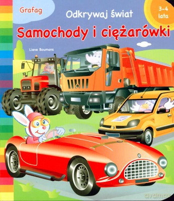 Samochody I Ciężarówki Odkrywaj Świat 3-4 Lata (twarda) - Lieve Boumans [KSIĄŻKA]