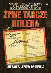 Żywe tarcze Hitlera - Ian Sayer, Jeremy Dronfield [KSIĄŻKA]