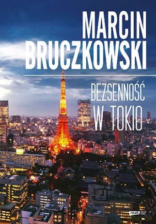 Bezsenność W Tokio - Marcin Bruczkowski  [KSIĄŻKA]