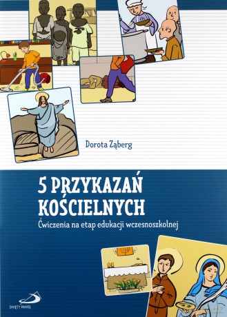5 przykazań kościelnych. Ćwiczenia na etap edukacji wczesnoszkolnej [KSIĄŻKA]