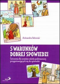 5 warunków dobrej spowiedzi. Ćwiczenia dla uczniów szk. podst. [KSIĄŻKA]