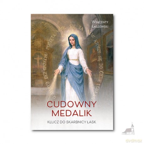 Cudowny Medalik Klucz do skarbnicy łask (Nowe wydanie 2019) [KSIĄŻKA]