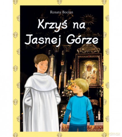 Krzyś na Jasnej Górze [KSIĄŻKA]