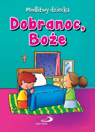WP Modlitwy dziecka. Dobranoc, Boże [KSIĄŻKA]