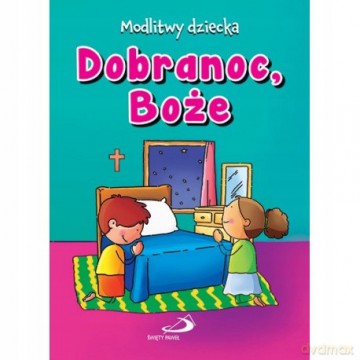 WP Modlitwy dziecka. Dobranoc, Boże [KSIĄŻKA]