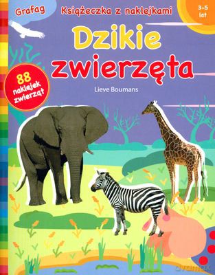 Dzikie Zwierzęta Książeczka Z Naklejkami Wyd.2010 - Lieve Boumans [KSIĄŻKA]