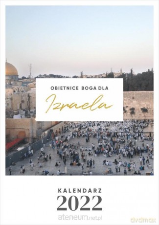 Kalendarz 2022 A3 Obietnice Boga dla Izraela [KALENDARZ]