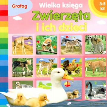 Wielka Księga Zwierzęta I Ich Dzieci (twarda) [KSIĄŻKA]
