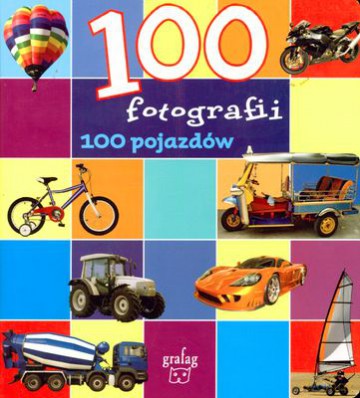 100 Fotografii 100 Pojazdów (twarda) [KSIĄŻKA]