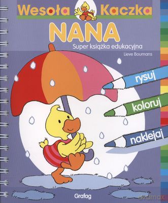 Nana Wesoła Kaczka Super Książka Edukacyjna [KSIĄŻKA]