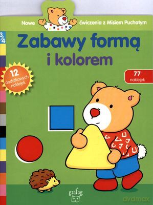 Zabawy Formą I Kolorem Nowe Ćwieczenia Z Misiem Puchatym [KSIĄŻKA]