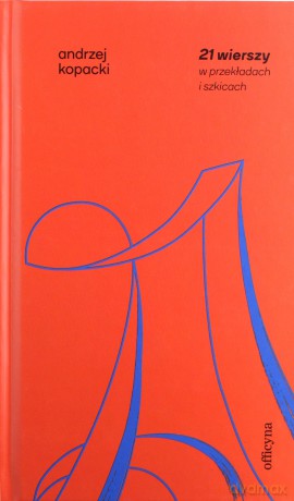21 wierszy w przekładzie i szkicach - Andrzej Kopacki [KSIĄŻKA]