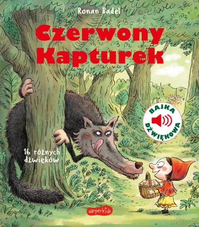 Czerwony Kapturek. Bajka dźwiękowa - Ronan Badel [KSIĄŻKA]