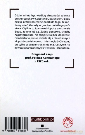 Czeskie a polskie prawa historyczne do Cieszyńskiego - Feliks Koneczny [KSIĄŻKA]