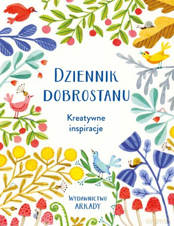 Dziennik dobrostanu. Kreatywne inspiracje [KSIĄŻKA]