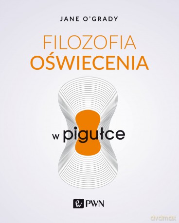 Filozofia oświecenia w pigułce - Jane O'Grady [KSIĄŻKA]