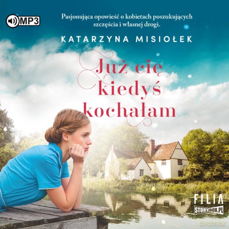 Już cię kiedyś kochałam - Katarzyna Misiołek [AUDIOBOOK]