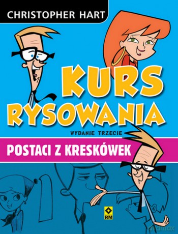 Kurs rysowania postaci z kreskówek - Christopher Hart [KSIĄŻKA]