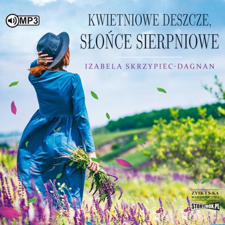 Kwietniowe deszcze, słońce sierpniowe - Izabela Skrzypiec-Dagnan [AUDIOBOOK]