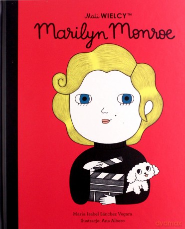 Mali WIELCY. Marilyn Monroe - Maria Isabel Sanchez-Vegara [KSIĄŻKA]