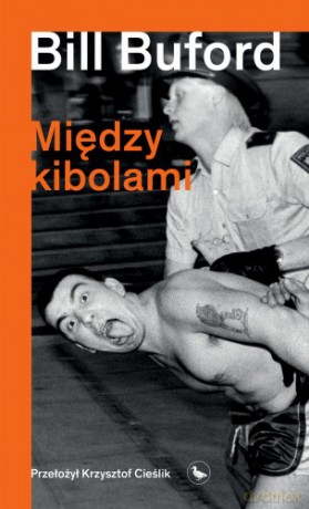 Między kibolami - Bill Buford [KSIĄŻKA]