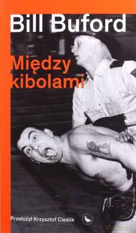 Między kibolami - Bill Buford [KSIĄŻKA]
