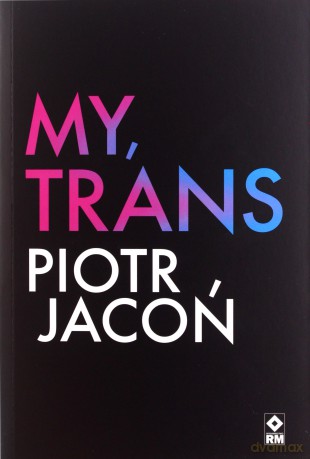 My, trans - Piotr Jacoń [KSIĄŻKA]