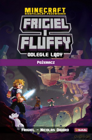 Odległe lądy. Pożeracz. Frigiel i fluffy nieoficjalny przewodnik po świecie minecraft - Nicolas Digard, Frigiel [KSIĄŻKA]
