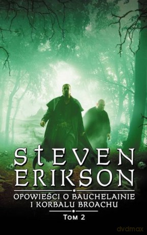 Opowieści o Bauchelainie i Korbalu Broachu (Tom 2) - Steven Erikson [KSIĄŻKA]