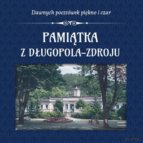 Pamiątka z Długopola-Zdroju [KSIĄŻKA]