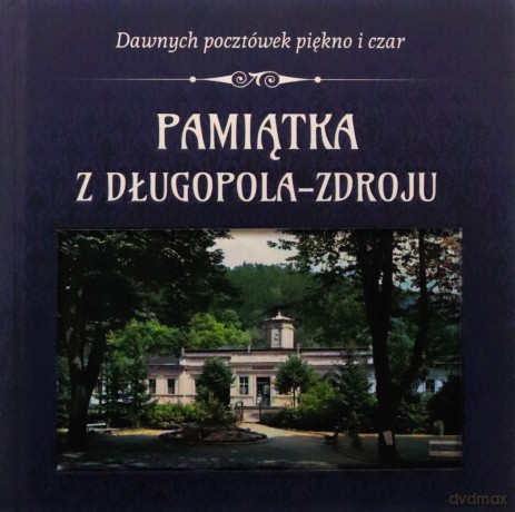 Pamiątka z Długopola-Zdroju [KSIĄŻKA]