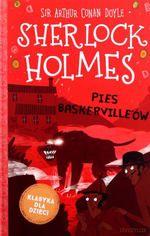 Pies Baskerville'ów. Klasyka dla dzieci. Sherlock Holmes - Arthur Conan Doyle [KSIĄŻKA]