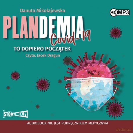 Plandemia Covid 19. To dopiero początek - Danuta Mikołajewska [AUDIOBOOK]