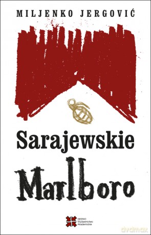 Sarajewskie Marlboro - Miljenko Jergović [KSIĄŻKA]