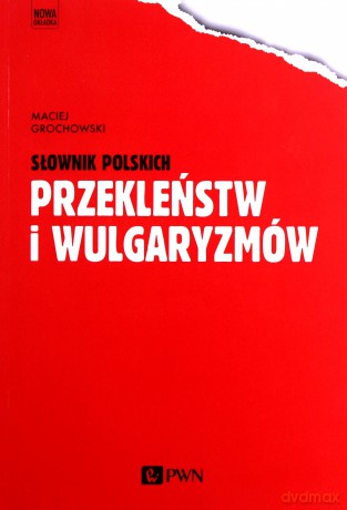 Słownik polskich przekleństw i wulgaryzmów - Maciej Grochowski [KSIĄŻKA]
