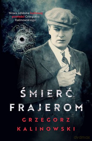 Śmierć frajerom - Grzegorz Kalinowski [KSIĄŻKA]