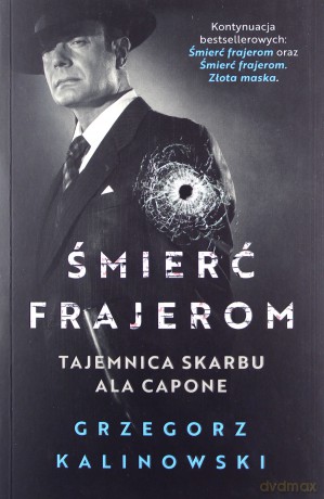 Śmierć frajerom. Tajemnica skarbu Ala Capone - Grzegorz Kalinowski [KSIĄŻKA]