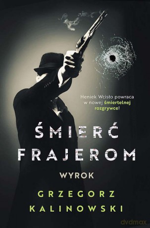 Śmierć frajerom. Wyrok - Grzegorz Kalinowski [KSIĄŻKA]