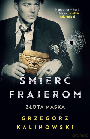 Śmierć frajerom. Złota maska - Grzegorz Kalinowski [KSIĄŻKA]