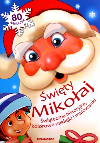 Święty Mikołaj. Świąteczna historyjka, kolorowe naklejki i malowanki - Teresa Warzecha, Aleksandra Hada [KSIĄŻKA]