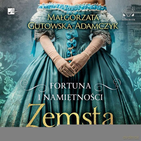 Zemsta. Fortuna i namiętności (Tom 2) - Małgorzata Gutowska-Adamczyk [AUDIOBOOK]