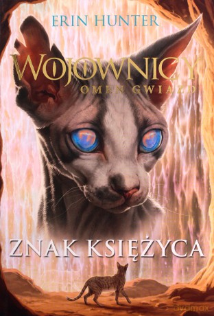 Znak księżyca. Wojownicy, Omen Gwiazd (Tom 4) - Erin Hunter [KSIĄŻKA]