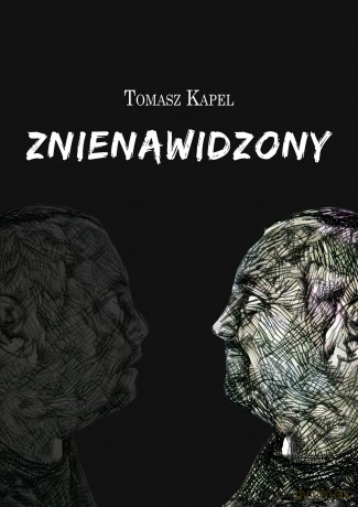 Znienawidzony - Tomasz Kapel [KSIĄŻKA]