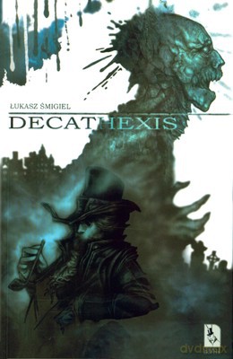Decathexis - Łukasz Śmigiel [KSIĄŻKA]